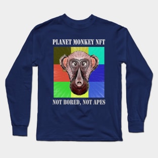 Planet Monkey Animals Not Bored Apes Long Sleeve T-Shirt